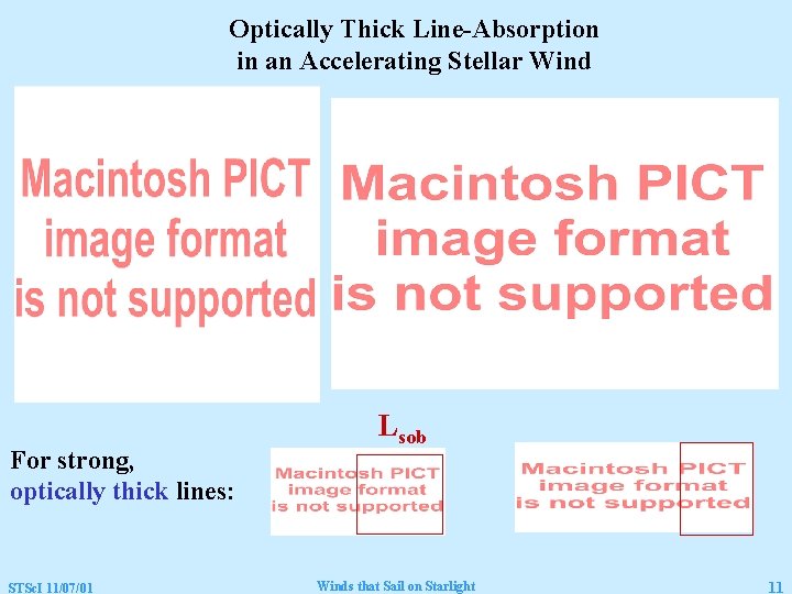 Optically Thick Line-Absorption in an Accelerating Stellar Wind For strong, optically thick lines: STSc.