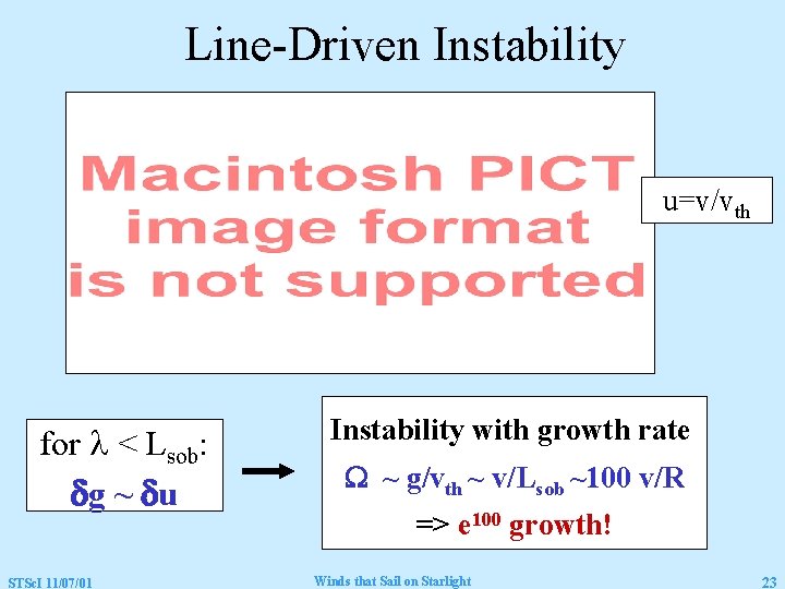 Line-Driven Instability u=v/vth for l < Lsob: dg ~ du STSc. I 11/07/01 Instability