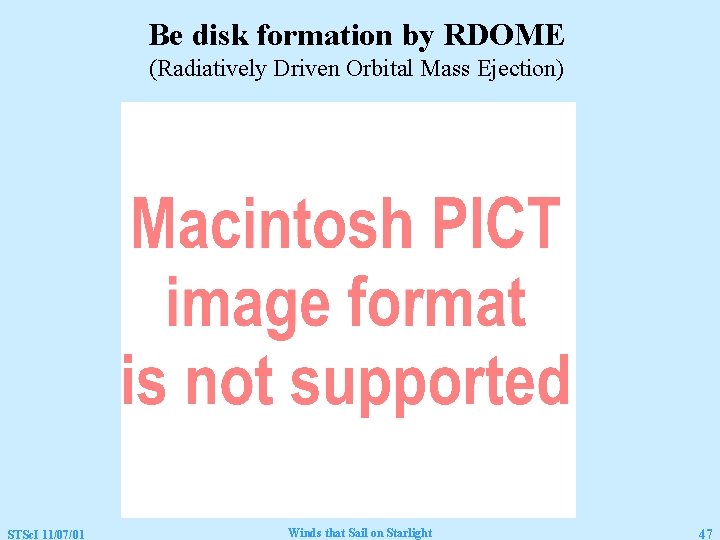 Be disk formation by RDOME (Radiatively Driven Orbital Mass Ejection) STSc. I 11/07/01 Winds