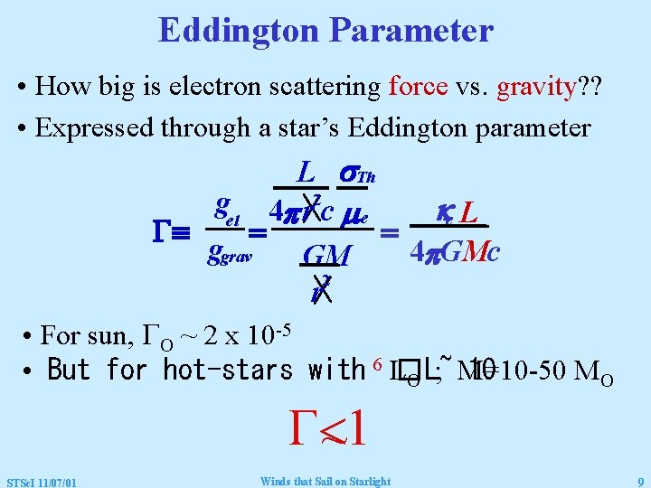 Eddington Parameter • How big is electron scattering force vs. gravity? ? • Expressed