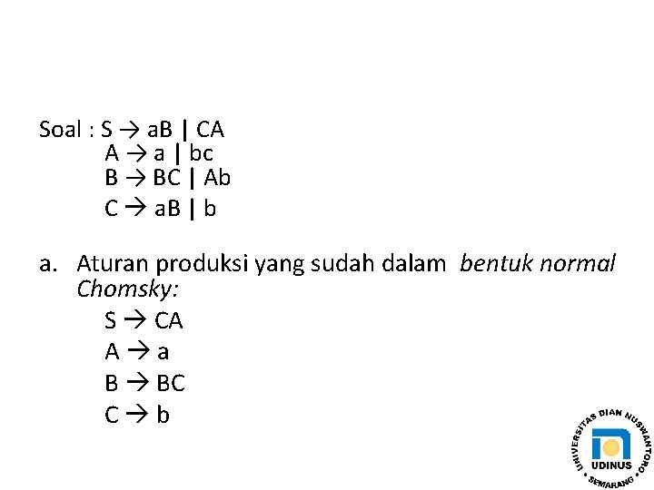 Soal : S → a. B | CA A → a | bc B