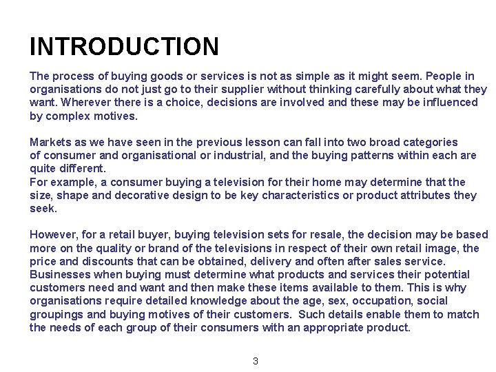 INTRODUCTION The process of buying goods or services is not as simple as it