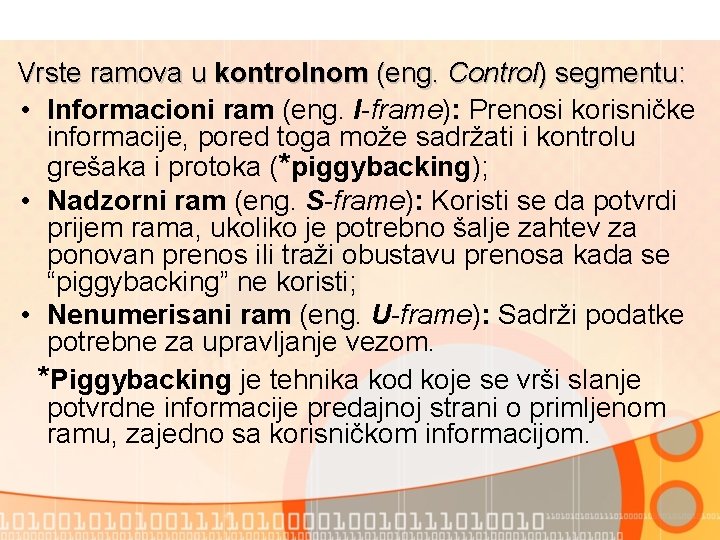 Vrste ramova u kontrolnom (eng. Control) segmentu: • Informacioni ram (eng. I-frame): Prenosi korisničke