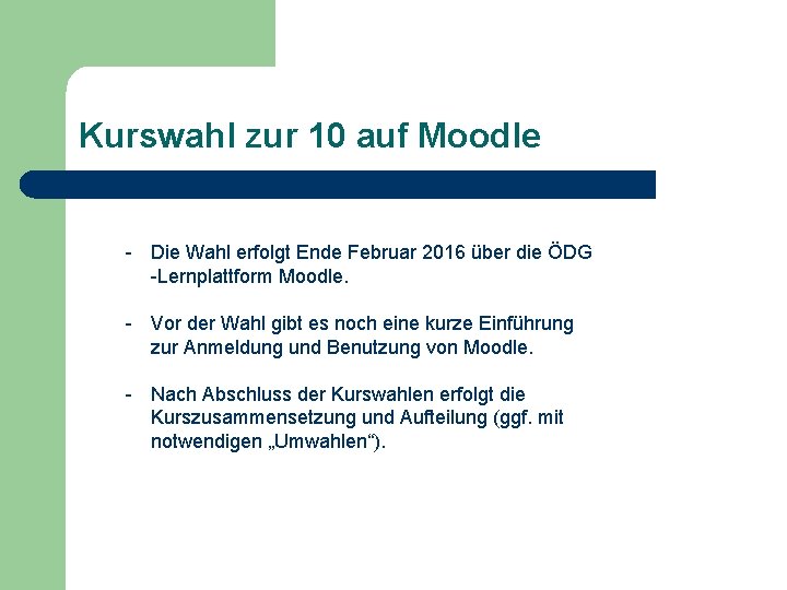 Kurswahl zur 10 auf Moodle - Die Wahl erfolgt Ende Februar 2016 über die