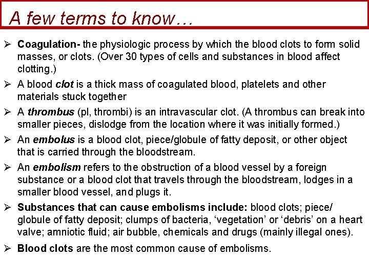 A few terms to know… Ø Coagulation- the physiologic process by which the blood