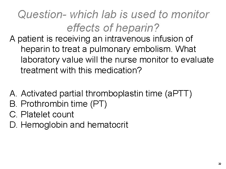 Question- which lab is used to monitor effects of heparin? A patient is receiving