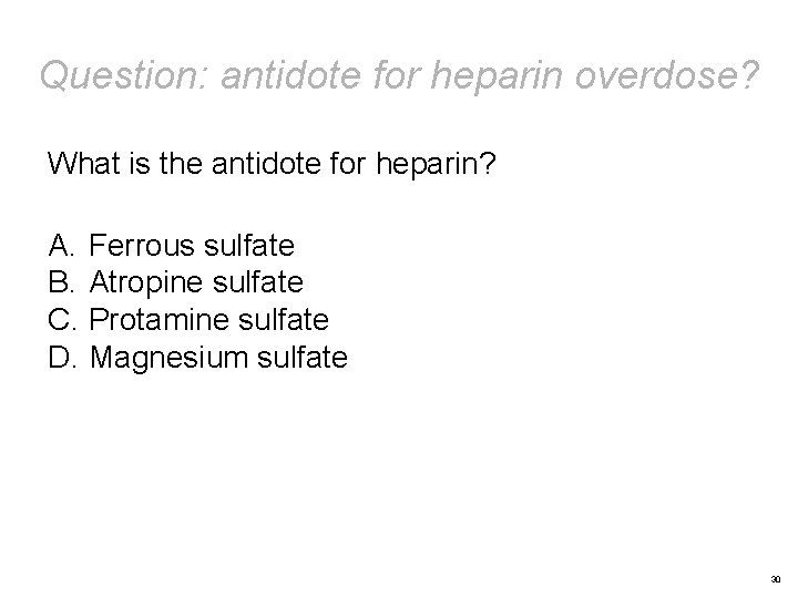 Question: antidote for heparin overdose? What is the antidote for heparin? A. Ferrous sulfate