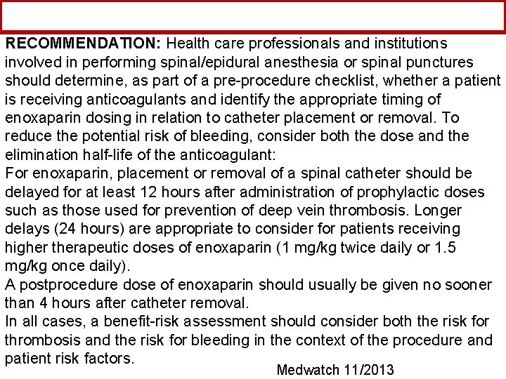 RECOMMENDATION: Health care professionals and institutions involved in performing spinal/epidural anesthesia or spinal punctures
