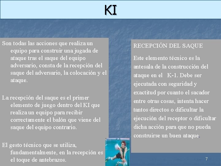 KI Son todas las acciones que realiza un equipo para construir una jugada de