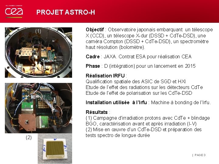 PROJET ASTRO-H (1) Objectif : Observatoire japonais embarquant un télescope X (CCD), un télescope