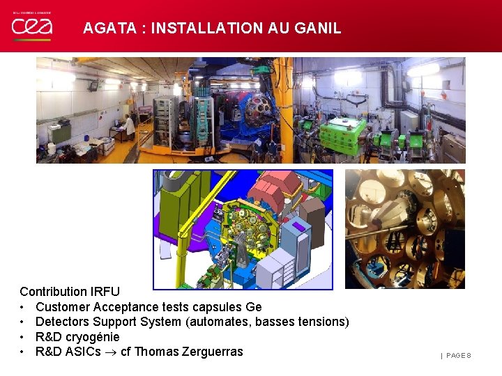 AGATA : INSTALLATION AU GANIL Contribution IRFU • Customer Acceptance tests capsules Ge •