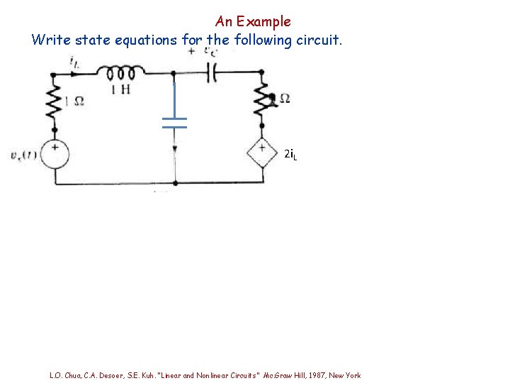 An Example Write state equations for the following circuit. 2 i. L L. O. An Example Write state equations for the following circuit. 2 i. L L. O.