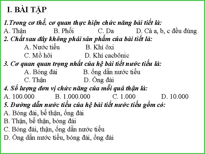 I. BÀI TẬP 1. Trong cơ thể, cơ quan thực hiện chức năng bài