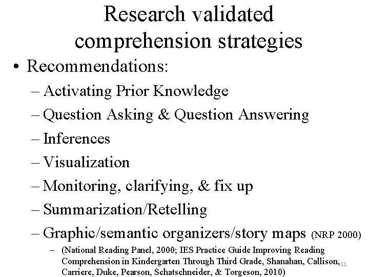 Research validated comprehension strategies • Recommendations: – Activating Prior Knowledge – Question Asking &