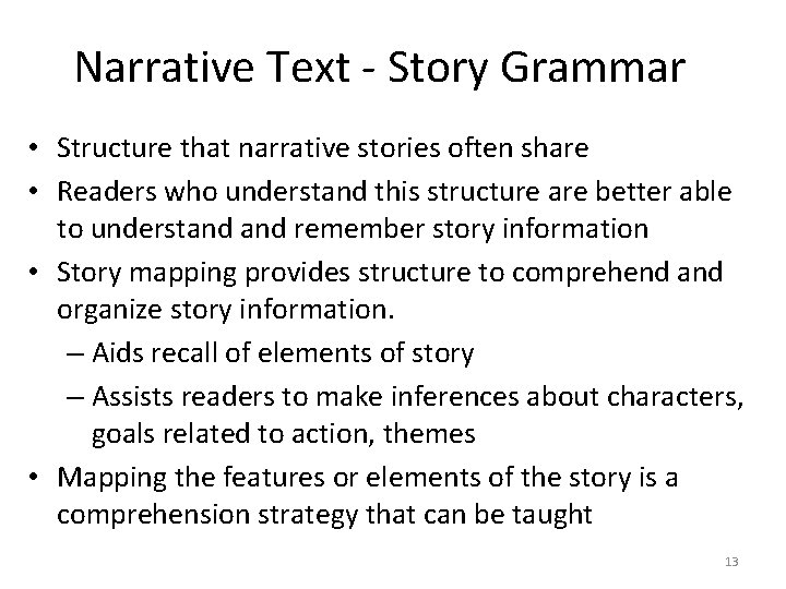 Narrative Text - Story Grammar • Structure that narrative stories often share • Readers