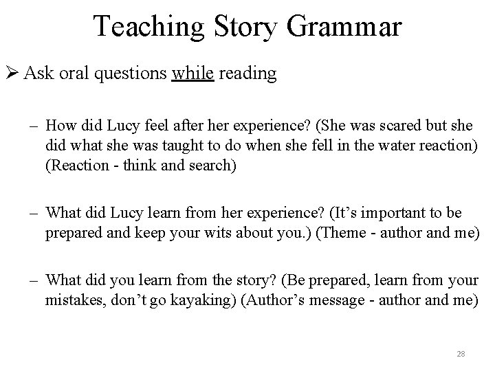 Teaching Story Grammar Ø Ask oral questions while reading – How did Lucy feel