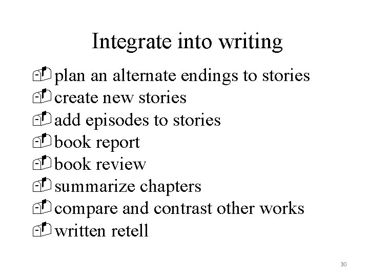 Integrate into writing plan an alternate endings to stories create new stories add episodes