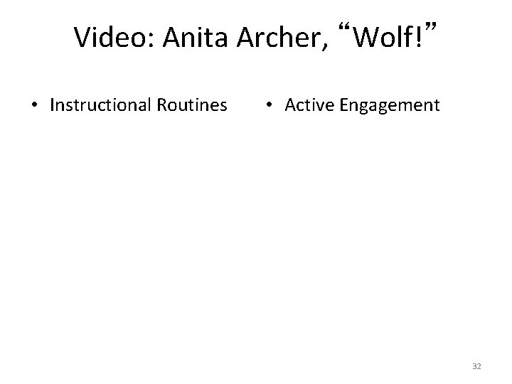 Video: Anita Archer, “Wolf!” • Instructional Routines • Active Engagement 32 
