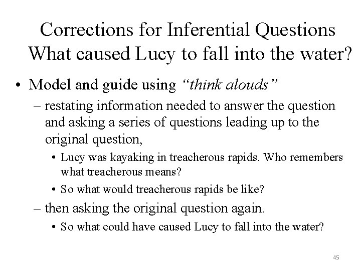 Corrections for Inferential Questions What caused Lucy to fall into the water? • Model