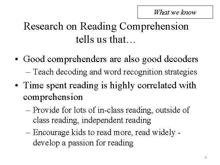 What we know Research on Reading Comprehension tells us that… • Good comprehenders are