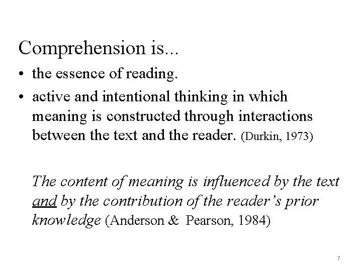 Comprehension is. . . • the essence of reading. • active and intentional thinking