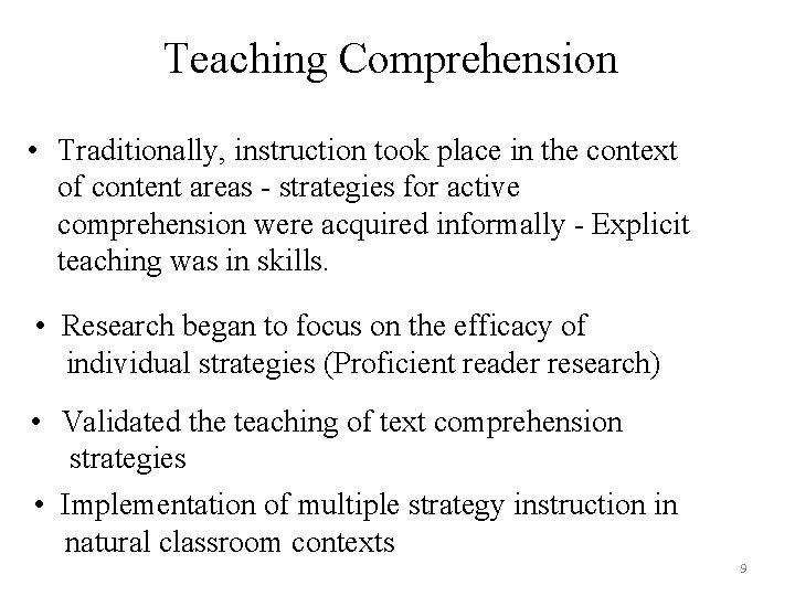 Teaching Comprehension • Traditionally, instruction took place in the context of content areas -