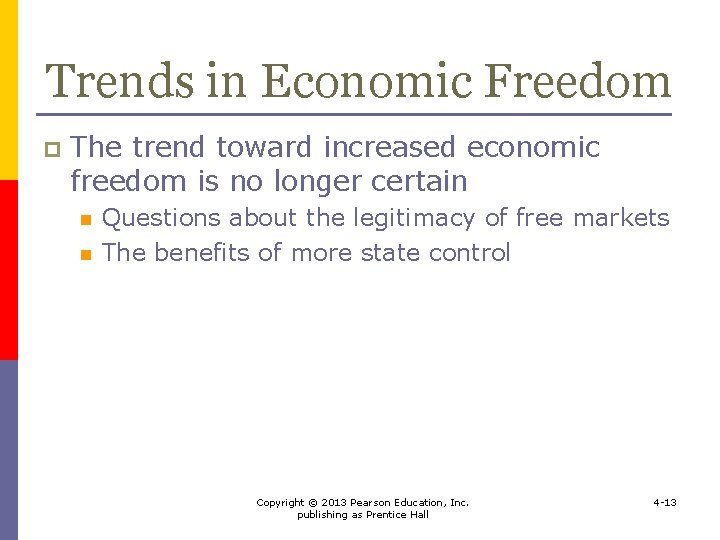 Trends in Economic Freedom p The trend toward increased economic freedom is no longer