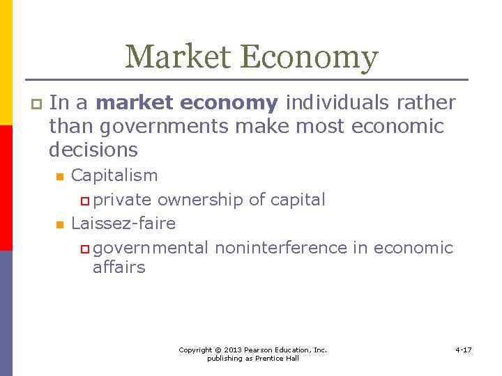 Market Economy p In a market economy individuals rather than governments make most economic