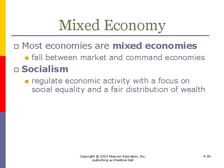 Mixed Economy p Most economies are mixed economies n p fall between market and