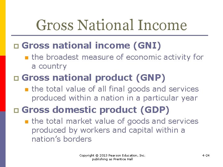 Gross National Income p Gross national income (GNI) n p Gross national product (GNP)