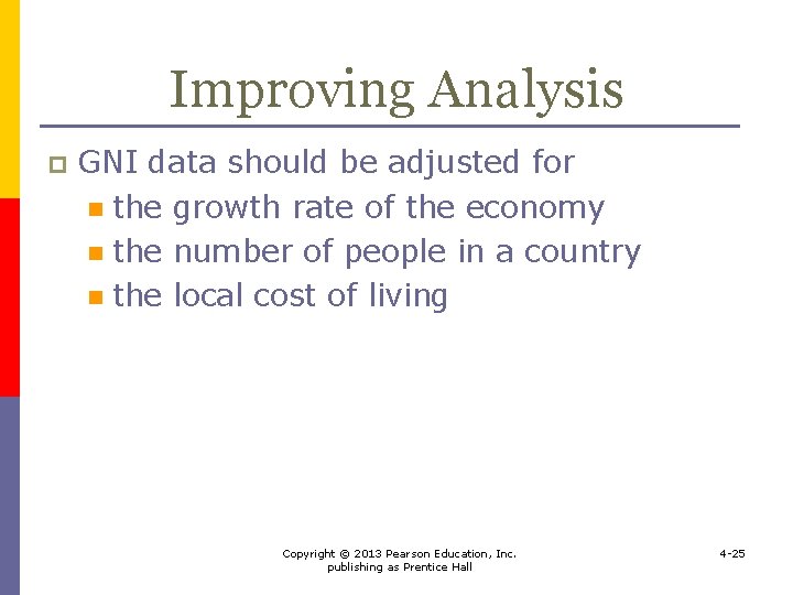 Improving Analysis p GNI data should be adjusted for n the growth rate of