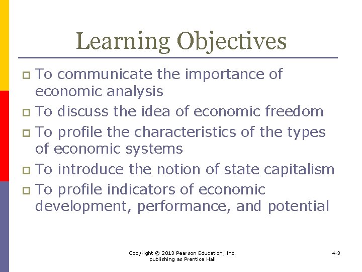 Learning Objectives To communicate the importance of economic analysis p To discuss the idea