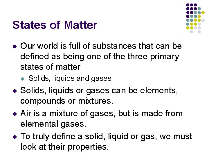 States of Matter l Our world is full of substances that can be defined