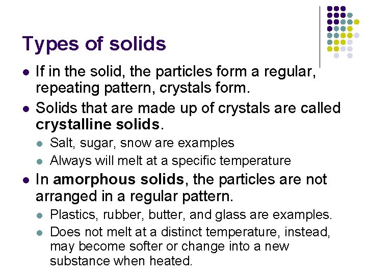 Types of solids l l If in the solid, the particles form a regular,