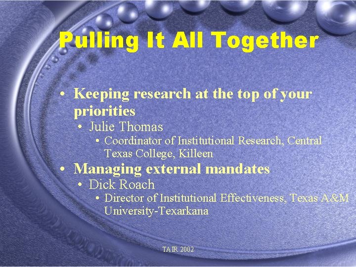 Pulling It All Together • Keeping research at the top of your priorities •
