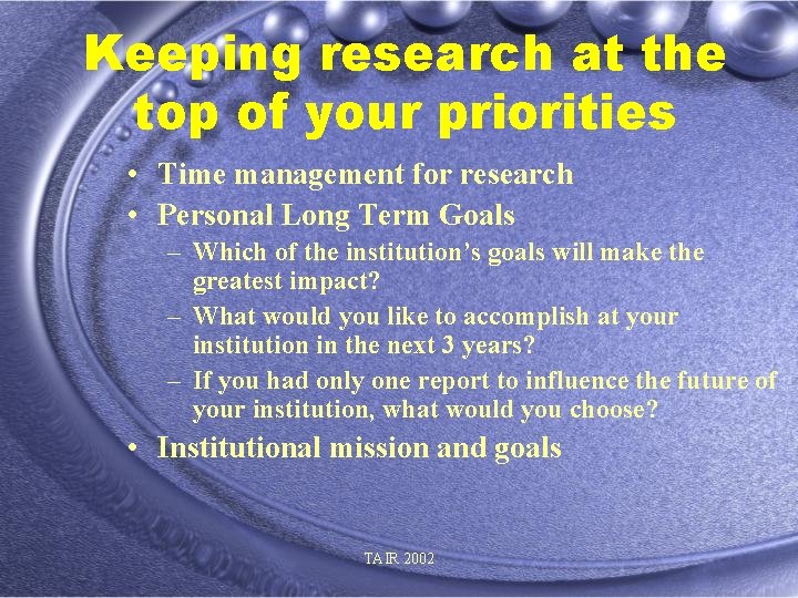 Keeping research at the top of your priorities • Time management for research •