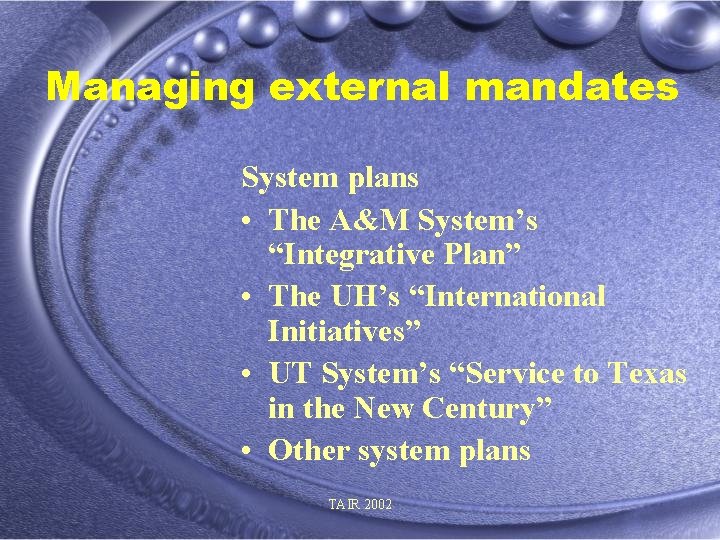Managing external mandates System plans • The A&M System’s “Integrative Plan” • The UH’s