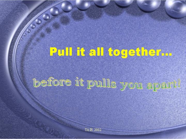 Pull it all together… TAIR 2002 