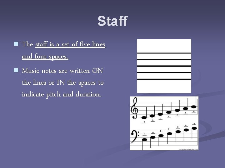 Staff The staff is a set of five lines and four spaces. n Music