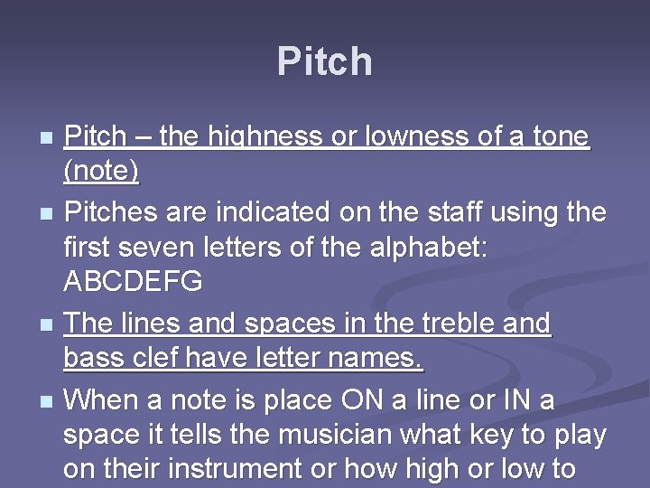 Pitch – the highness or lowness of a tone (note) n Pitches are indicated