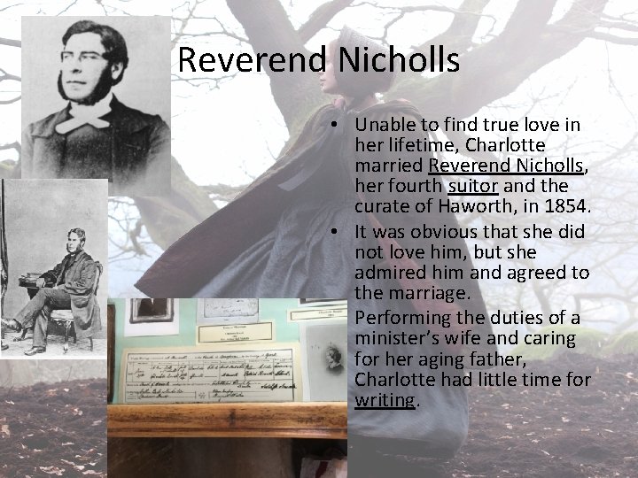 Reverend Nicholls • Unable to find true love in her lifetime, Charlotte married Reverend