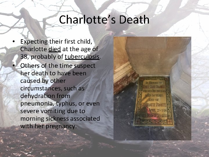 Charlotte’s Death • Expecting their first child, Charlotte died at the age of 38,