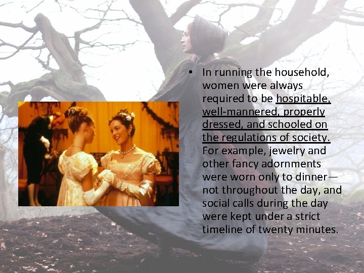  • In running the household, women were always required to be hospitable, well-mannered,