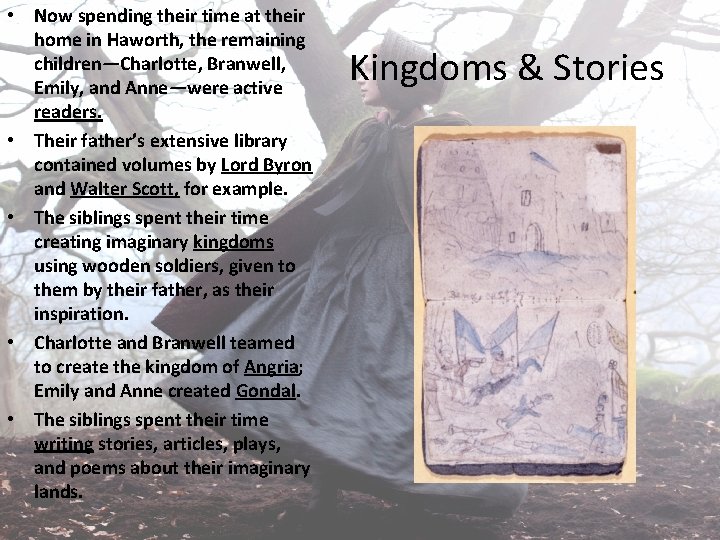  • Now spending their time at their home in Haworth, the remaining children—Charlotte,