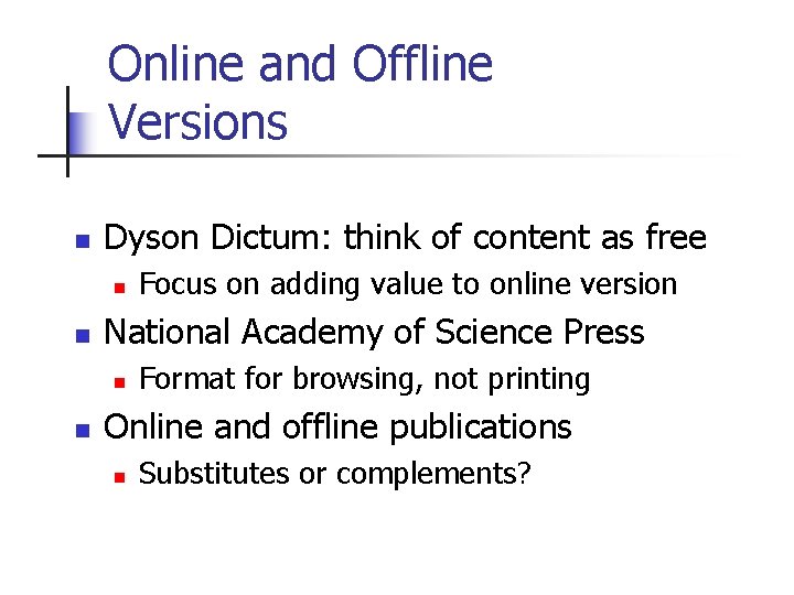 Online and Offline Versions n Dyson Dictum: think of content as free n n