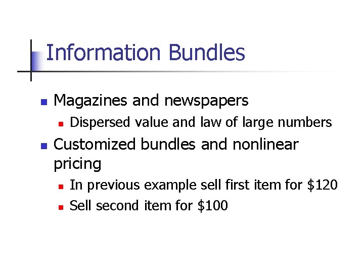 Information Bundles n Magazines and newspapers n n Dispersed value and law of large