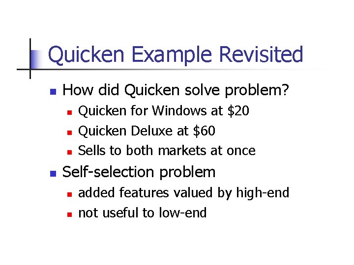 Quicken Example Revisited n How did Quicken solve problem? n n Quicken for Windows