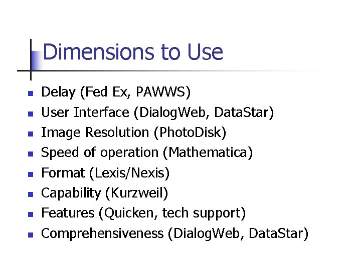 Dimensions to Use n n n n Delay (Fed Ex, PAWWS) User Interface (Dialog.