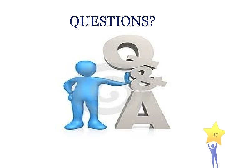 QUESTIONS? 17 