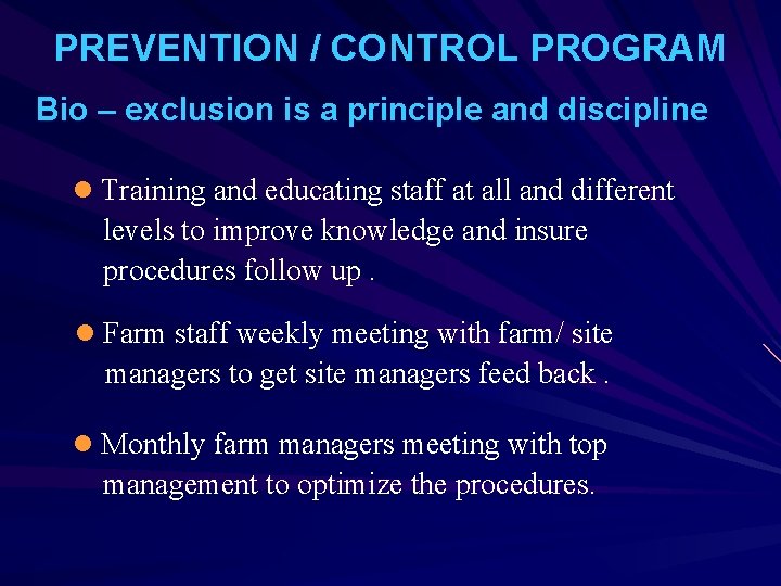 PREVENTION / CONTROL PROGRAM Bio – exclusion is a principle and discipline l Training